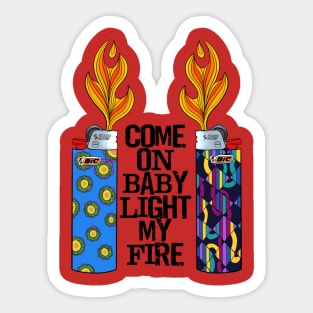 Come On Baby Light My Fire Sticker